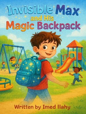 cover image of Invisible Max and His Magic Backpack